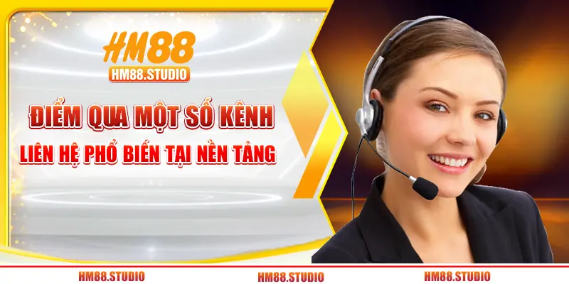 Điểm qua một số kênh liên hệ phổ biến tại nền tảng 