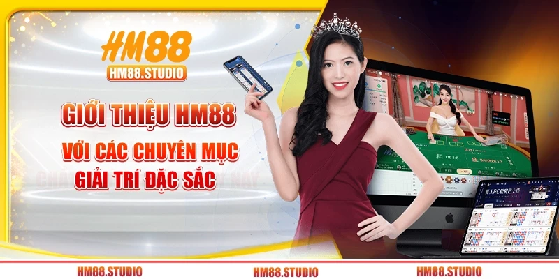 Giới thiệu HM88 với các chuyên mục giải trí đặc sắc 